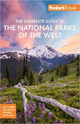 Fodor's the Complete Guide to the National Parks of the West, 6th Edition