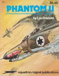 Phantom II. A Pictorial History of the McDonnell Douglas F-4 Phantom II (Squadron Signal 6010)