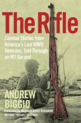 The Rifle: Combat Stories from America's Last WWII