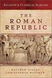 The Roman Republic (Religion & Classical Warfare)