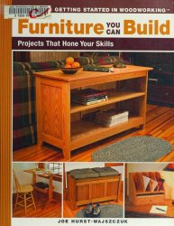 Furniture You Can Build: Projects that Hone Your Skills series (Getting Started in Woodworking)