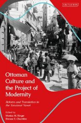 Ottoman Culture and the Project of Modernity: Reform and Translation in the Tanzimat Novel