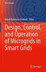 Design, Control, and Operation of Microgrids in Smart Grids