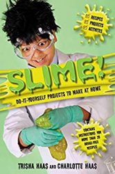 Slime! Do-It-Yourself Projects to Make at Home