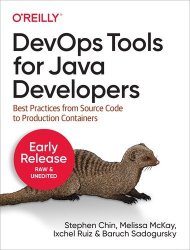 DevOps Tools for Java Developers (Third Early Release)