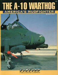 The A-10 Warthog (Firepower Pictorials Series 1037)