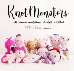 KnotMonsters:  Cute Kawaii Amigurumi Crochet Patterns