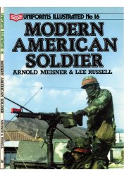 Modern American Soldier (Uniforms Illustrated 16)