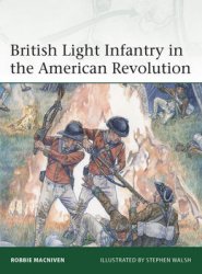 British Light Infantry in the American Revolution (Osprey Elite 237)