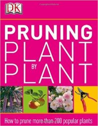 Pruning Plant by Plant: How to prune more than 200 popular plants
