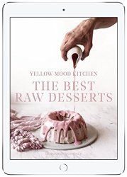 Yellow Mood Kitchen. The Best Raw Desserts