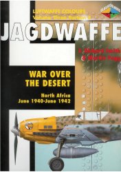 Jagdwaffe: War over the Desert. North Africa, June 1940-1942 (Luftwaffe Colours: Volume Three Section 3)