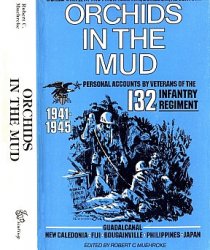 Orchids in the Mud: Personal Accounts by Veterans of the One Hundred Thirty-Second Infantry