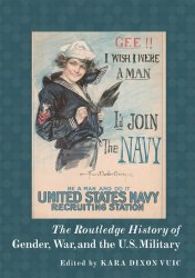 The Routledge History of Gender, War and the U.S. Military