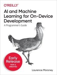 AI and Machine Learning for On-Device Development (2nd Early Release)