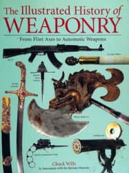 The Illustrated History of Weaponry: From Flint Axes to Automatic Weapons