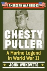 Chesty Puller: A Marine Legend in World War II (American War Heroes)