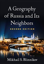 A Geography of Russia and Its Neighbors, 2nd Edition