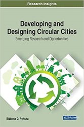 Developing and Designing Circular Cities: Emerging Research and Opportunities