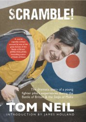 Scramble: The Dramatic Story of a Young Fighter Pilot's Experiences During the Battle of Britain and the Siege of Malta