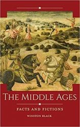 The Middle Ages: Facts and Fictions (Historical Facts and Fictions)