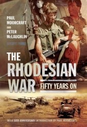 The Rhodesian War: Fifty Years On