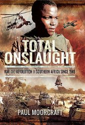 Total Onslaught: War and Revolution in Southern Africa Since 1945