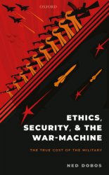 Ethics, Security and the War-Machine: The True Cost of the Military
