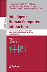 Intelligent Human Computer Interaction: 12th International Conference, IHCI 2020 (2 volume set)