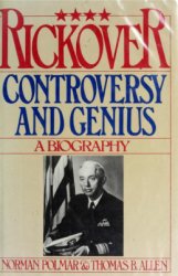 Rickover: Controversy and Genius: A Biography