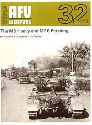 AFV Weapons Profile No. 32: The M6 Heavy and M26 Pershing