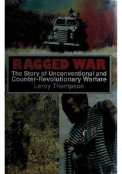 Ragged War: The Story of Unconventional and Counter-Revolutionary Warfare