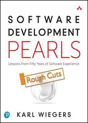 Software Development Pearls: Lessons from Fifty Years of Software Experience (Rough Cuts)