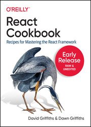 React Cookbook: Recipes for Mastering the React Framework (Fifth Early Release)