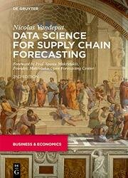 Data Science for Supply Chain Forecasting, 2nd Edition