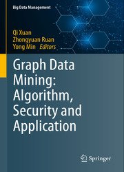 Graph Data Mining: Algorithm, Security and Application (Big Data Management)