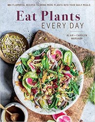 Eat Plants Every Day: Amazing Vegan Cookbook, Delicious Plant-based Recipes