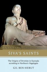 Siva’s Saints: The origins of devotion in kannada according to Harihara’s Ragalegalu