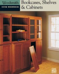 Bookcases, Shelves & Cabinets (Woodsmith Custom Woodworking)