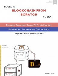 Build a Blockchain from Scratch in Go