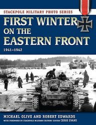 First Winter on the Eastern Front 1941-1942 (Stackpole Military Photo Series)