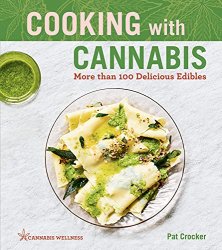 Cooking with Cannabis: More Than 100 Delicious Edibles