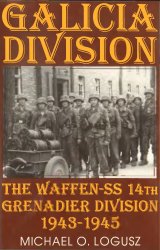 Galicia Division. The Waffen-SS 14th Grenadier Division, 1943-1945