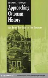 Approaching Ottoman History: An Introduction to the Sources