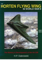 The Horten Flying Wing in World War II (Schiffer Military History 47)
