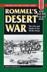 Rommels Desert War: The Life and Death of the Afrika Korps (Stackpole Military History)