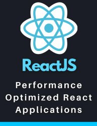 Performance Optimized React Applications : Tips on how to optimize React Apps for better performance