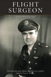 Flight Surgeon: A War Diary, 1941-1945