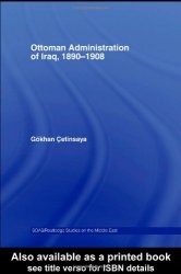 The Ottoman Administration of Iraq, 1890-1908