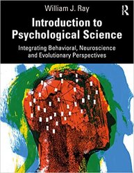 Introduction to Psychological Science: Integrating Behavioral, Neuroscience and Evolutionary Perspectives